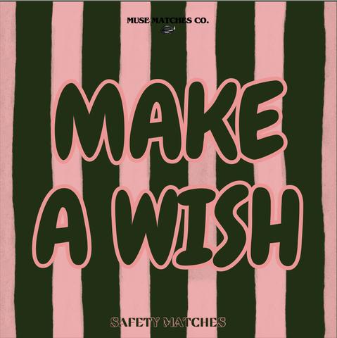 MUSE MATCHES Make a Wish